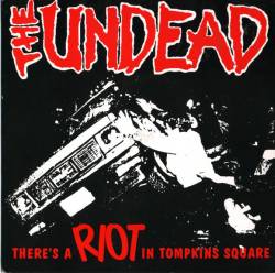 The Undead : There's A Riot In Tompkins Square
